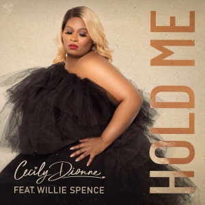 Listen to Hold Me song with lyrics from Cecily Dionne