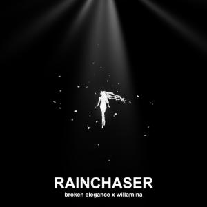 Listen to Rainchaser(feat. willamina) song with lyrics from Broken Elegance