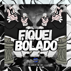 Album FIQUEI BOLADO (Explicit) from 