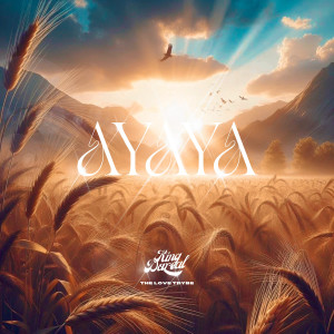 ดาวน์โหลดและฟังเพลง AYAYA พร้อมเนื้อเพลงจาก The Love Trybe