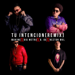 Listen to Tu Intencion (Remix) (Explicit) (Remix|Explicit) song with lyrics from Making