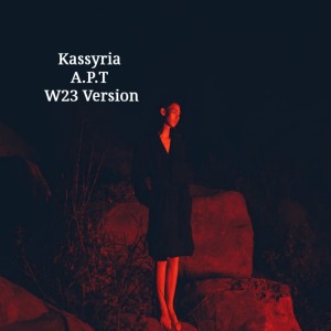 Listen to A.P.T (W23 Version) song with lyrics from KASSYRIA