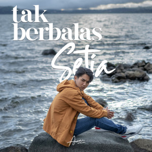 Dengarkan Tak Berbalas Setia lagu dari Aprilian dengan lirik