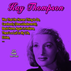 Kay Thompson的专辑Kay Thompson (21 Songs: 1937-1957)