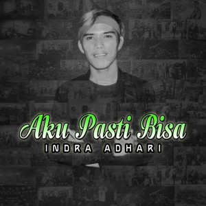 Aku Pasti Bisa dari Indra Adhari