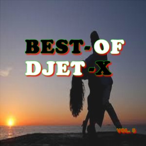 Djet-X的專輯Best-of djet-X (Vol. 5)