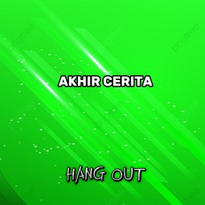 Album Akhir Cerita from Hang Out