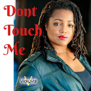 ดาวน์โหลดและฟังเพลง Don't Touch Me พร้อมเนื้อเพลงจาก VickyVal