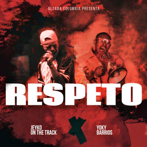 ดาวน์โหลดและฟังเพลง Respeto พร้อมเนื้อเพลงจาก Jeyko on the track