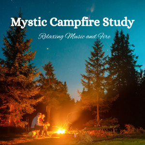Relaxing Guru的专辑Mystic Campfire Study: Relaxing Music and Fire