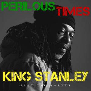 ดาวน์โหลดและฟังเพลง Perilous Times (feat. King Stanley) พร้อมเนื้อเพลงจาก Alex the Martyr