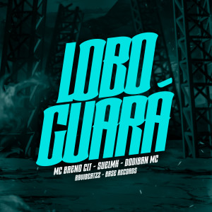 MC BRENO CLT的專輯Lobo Guará