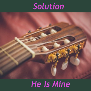 ดาวน์โหลดและฟังเพลง He Is Mine พร้อมเนื้อเพลงจาก Solution