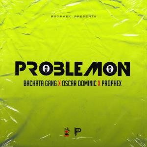 ดาวน์โหลดและฟังเพลง Problemon พร้อมเนื้อเพลงจาก Bachata Gang