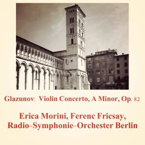 Glazunov: Violin Concerto, A Minor, Op.82