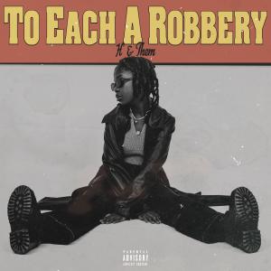 Them的專輯TO EACH A ROBBERY (Explicit)