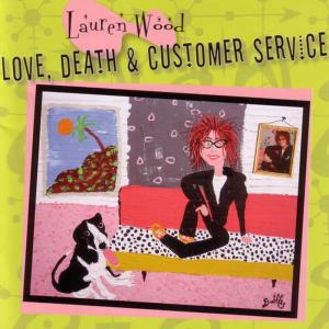 อัลบัม Love, Death, &amp; Customer Service ศิลปิน Lauren Wood