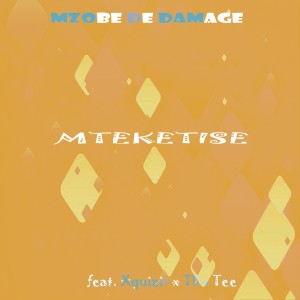 Mzobe De Damage的專輯Mteketise (Explicit)