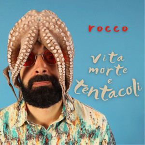 Album Vita morte e tentacoli from Rocco