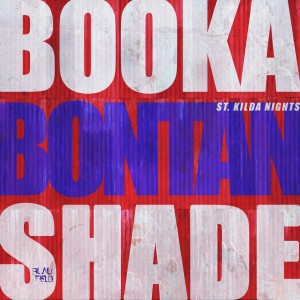 收听Booka Shade的St. Kilda Nights (Club Mix)歌词歌曲