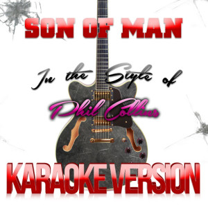 收聽Karaoke - Ameritz的Son of Man (In the Style of Phil Collins) [Karaoke Version] (Karaoke Version)歌詞歌曲