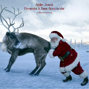 Spike Jones的专辑Spike Jones Presents A Xmas Spectacular (Remastered 2021)