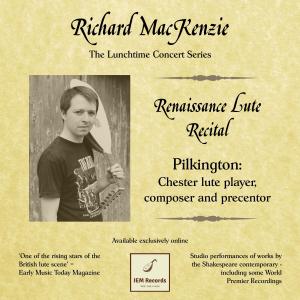 Richard MacKenzie的专辑Pilkington - Chester Composer, Lute Player and Singing Man