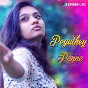 Listen to Pogathey Penne song with lyrics from Irwin Victoria