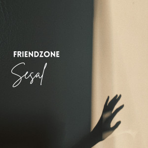 收聽Friendzone的SESAL歌詞歌曲