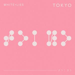 收聽White Lies的Tokyo歌詞歌曲