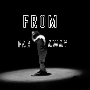 Dengarkan From Far Away lagu dari SEE Muzik dengan lirik