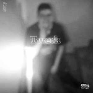Album Twerk (Explicit) oleh $lay