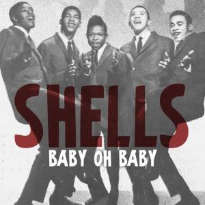 收聽Shells的Baby Oh Baby歌詞歌曲