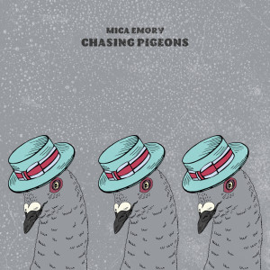 Album Chasing Pigeons from Mica Emory