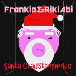 收听Frankie的Santa Claustrophobic歌词歌曲
