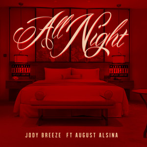 ดาวน์โหลดและฟังเพลง All Night (feat. August Alsina) (Explicit) พร้อมเนื้อเพลงจาก Jody Breeze