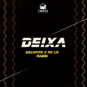 ดาวน์โหลดและฟังเพลง Deixa พร้อมเนื้อเพลงจาก Fábrica Criativa