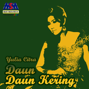 Dengarkan lagu Daun Daun Kering nyanyian Yulia Citra dengan lirik