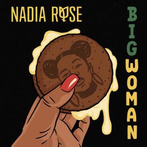 收聽Nadia Rose的Big Woman歌詞歌曲