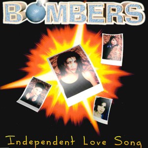 Bombers的專輯Independent Love Song