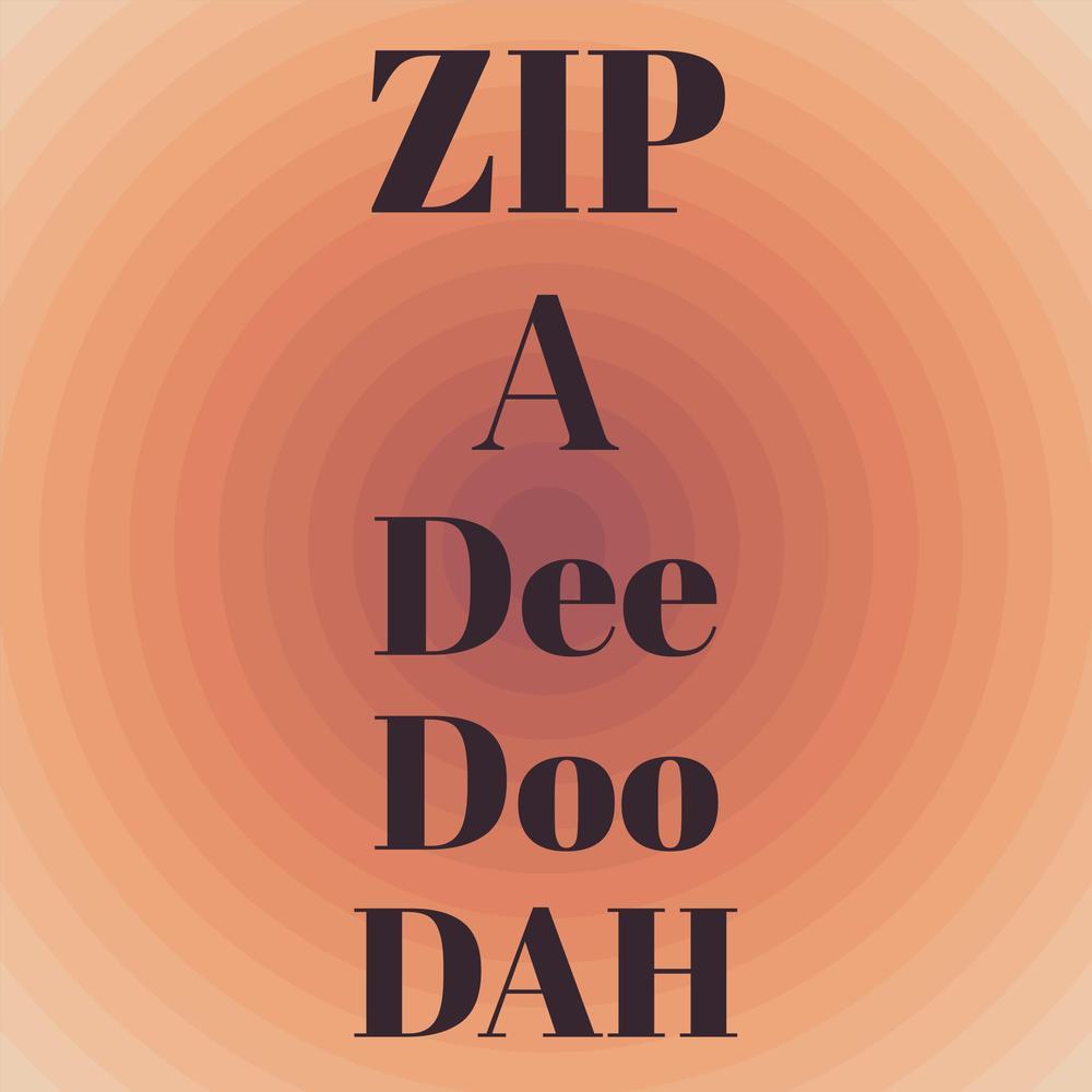 Zip A Dee Doo Dah