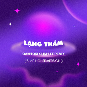 收聽Diijam Studio的Lặng Thầm (Oanh Ori x LinhLee Remix|Slap House Version)歌詞歌曲