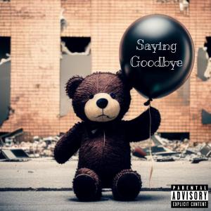Album Saying Goodbye (Explicit) from 