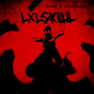 Listen to Lxlskill song with lyrics from Ichiro