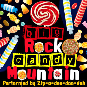 Zip-a-dee-doo-dah的專輯Big Rock Candy Mountain