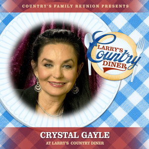 Country's Family Reunion的專輯Crystal Gayle at Larry’s Country Diner (Live / Vol. 1)