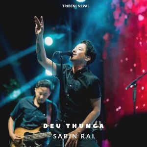 Listen to Due Thunga song with lyrics from Sabin Rai