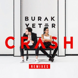 收聽Burak Yeter的Crash (CØRDINATE Remix)歌詞歌曲