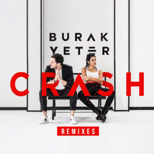 收聽Burak Yeter的Crash (Meikle Remix)歌詞歌曲