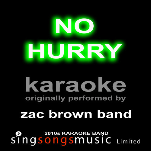 No Hurry (Originally Performed By Zac Brown Band) [Karaoke Audio Version] (Karaoke Audio Version)